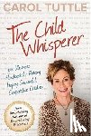 CAROL TUTTLE - CHILD WHISPERER