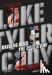 Zeller, Steve - Raising Boys the Zeller Way