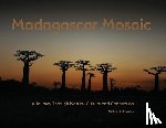 Morrissey, Michael J. - Madagascar Mosaic - A Journey Through Nature, Culture, and Connection