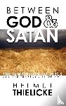 Thielicke, Helmut - Between God and Satan