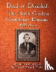 Edwards, Laura C. - Dead or Disabled: The North Carolina Confederate Pensions, 1885 Series