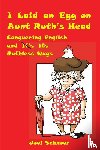 Schnoor, Joel Frederic - I Laid an Egg on Aunt Ruth's Head