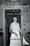 McCarty, Liz - Pickle Queen: The Life and Recipes of Doris Jean Kay