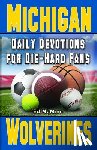 McMinn, Ed - Daily Devotions for Die-Hard Fans Michigan Wolverines: -