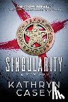 Casey, Kathryn - Singularity