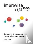 Reed, David - Improvisa de Verdad: El método completo para todos los instrumentos