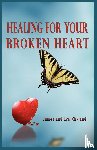 Kirkland, James, Kirkland, Lyn - Healing for Your Broken Heart