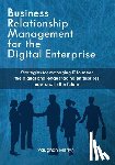 Merlyn, Vaughan Philip - Business Relationship Management for the Digital Enterprise: Strategies for managing IT to meet the digital challenges facing enterprises now and in t