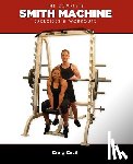 CECIL, CRAIG - THE COMPLETE SMITH MACHINE: EXERCISES