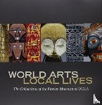 Berns, Marla C. - World Arts, Local Lives
