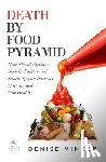 Minger, Denise - Death by Food Pyramid