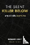 Egby, Robert - The Silent Killer Below: Hunting and Healing Geopathic Stress