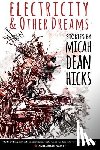 Hicks, Micah Dean - Electricity and Other Dreams