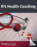 Adams, Dwayne N. - RN Health Coaching: Manual For Success