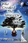 Ibn Salma, Ibrahim - Who Created the Universe & Why?