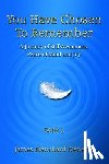 Blanchard Cisneros, James - You Have Chosen to Remember: A Journey of Self-Awareness, Peace of Mind and Joy
