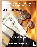 Broughton, Alisha - Business Principles and Practices (From Rags to Riches) "Broke Yesterday...Rich Today...