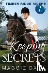 Dana, Maggie - Keeping Secrets: Timber Ridge Riders