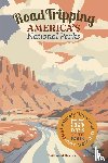 Lewis, Rick - Road Tripping America's National Parks