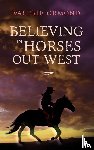 Ormond, Valerie - Believing In Horses Out West