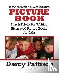 Darcy Pattison - How to Write a Children's Picture Book