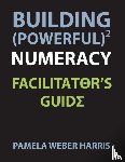 Harris, Pamela - Building Powerful Numeracy
