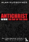 Kurschner, Alan - Antichrist Before the Day of the Lord