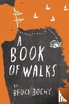 Bochy, Bruce - A Book of Walks