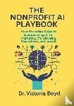 Boyd, Victoria I - THE NONPROFIT AI PLAYBOOK
