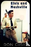Cusic, Don - Elvis and Nashville