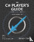 Whitaker, R B - The C# Player's Guide (4th Edition)