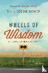 Bishop, Tim, Bishop, Debbie - Wheels of Wisdom
