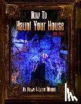 Mitchell, Lynne, Mitchell, Shawn - How to Haunt Your House, Book Four