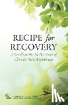 Service Board, Chronic Pain Anonymous - Recipe for Recovery: A Guide to the Twelve Steps of Chronic Pain Anonymous