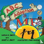 Swift, Gayle H., Swift, Casey Anne - ABC, Adoption & Me