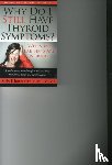 Kharrazian, Datis - Why Do I Still Have Thyroid Symptoms? When My Lab Tests Are Normal