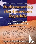 MacPherson, Ryan C. - Rediscovering the American Republic, Volume 1 (1492-1877): A People's Quest for Ordered Liberty
