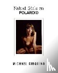 Cinquino, Michael - Naked Girls on Polaroid
