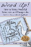 Riefer Johnston, Marcia - Word Up! How to Write Powerful Sentences and Paragraphs (and Everything You Build from Them)