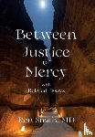 Smith, Ronnie E - Between Justice and Mercy with Related Essays