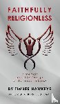 Hawkeye, Timber - Faithfully Religionless