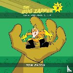 Eaton, Tom - The Bug Zapper Book 3