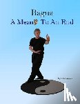 Patterson, Mike - Bagua - A Means To An End