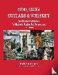 Zimmerman, Mark - God, Guns, Guitars and Whiskey