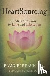 Braun, Ramgiri - Heartsourcing: Finding Our Way to Love and Liberation