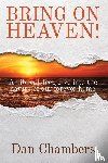 Chambers, Dan - Bring on Heaven!