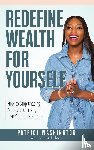 Washington, Patrice - Redefine Wealth for Yourself
