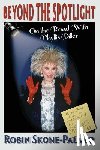 Skone-Palmer, Robin - Beyond the Spotlight: On the Road with Phyllis Diller