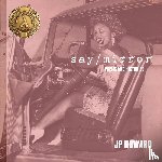 Howard, Juliet P (Jp) - Say/Mirror