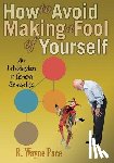 Pace, Dr R Wayne - How to Avoid Making a Fool of Yourself